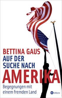 Bettina Gaus „Auf der Suche nach Amerika“ – Begegnungen mit einem fremden Land. Eichborn Verlag, Frankfurt a.M. 2008, ISBN 978-3442542062, 19,95 Euro.